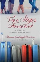 Dos pasos adelante: Una historia de perseverancia en la esperanza - Two Steps Forward: A Story of Persevering in Hope