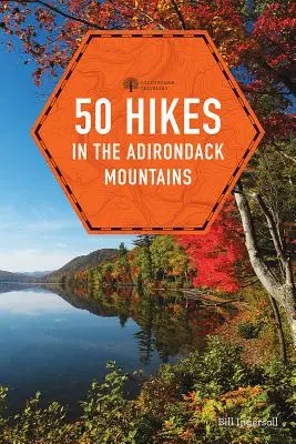 50 excursiones por las montañas Adirondack - 50 Hikes in the Adirondack Mountains