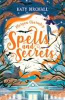 Morgan Charmley Hechizos y secretos - Morgan Charmley: Spells and Secrets