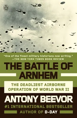 La batalla de Arnhem: La operación aérea más mortífera de la Segunda Guerra Mundial - The Battle of Arnhem: The Deadliest Airborne Operation of World War II