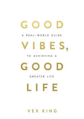 Buenas vibraciones, buena vida: Cómo el amor propio es la clave para desbloquear tu grandeza - Good Vibes, Good Life: How Self-Love Is the Key to Unlocking Your Greatness