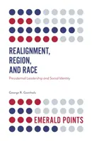 Realineación, región y raza: liderazgo presidencial e identidad social - Realignment, Region, and Race: Presidential Leadership and Social Identity