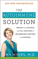 La Solución Autoinmune: Prevenir y revertir todo el espectro de síntomas y enfermedades inflamatorias - The Autoimmune Solution: Prevent and Reverse the Full Spectrum of Inflammatory Symptoms and Diseases