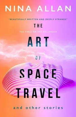 El arte del viaje espacial y otras historias - The Art of Space Travel and Other Stories