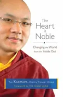 El corazón es noble: Cambiar el mundo desde dentro - The Heart Is Noble: Changing the World from the Inside Out