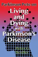 Parkinson Pete sobre vivir y morir con Parkinson - Parkinson Pete on LIving & Dying with Parkinson's