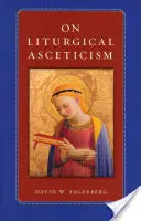 Sobre el ascetismo litúrgico - On Liturgical Asceticism
