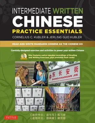 Práctica esencial de chino escrito intermedio: Lee y escribe chino mandarín como lo hacen los chinos (CD-ROM de audio y pdfs imprimibles para más práctica). - Intermediate Written Chinese Practice Essentials: Read and Write Mandarin Chinese as the Chinese Do (CD-ROM of Audio & Printable Pdfs for More Practic