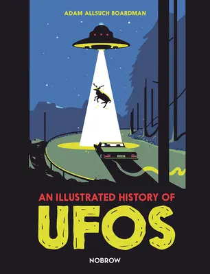 Historia ilustrada de los ovnis - An Illustrated History of UFOs
