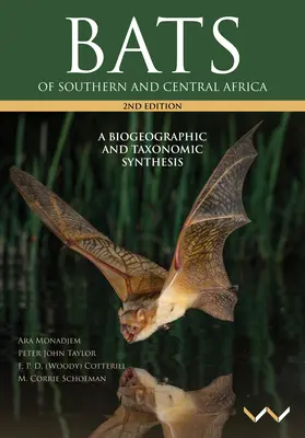 Murciélagos de África meridional y central: Una síntesis biogeográfica y taxonómica, segunda edición - Bats of Southern and Central Africa: A Biogeographic and Taxonomic Synthesis, Second Edition