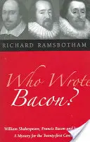 ¿Quién escribió Bacon? William Shakespeare, Francis Bacon y Jaime I - Who Wrote Bacon?: William Shakespeare, Francis Bacon, and James I