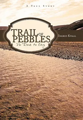 El rastro de los guijarros: No Time to Cry - Trail of Pebbles: No Time to Cry