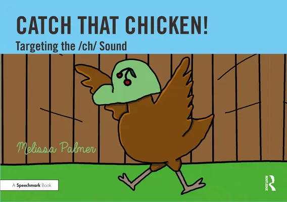 Atrapa ese pollo: El sonido Ch - Catch That Chicken!: Targeting the Ch Sound