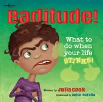 Mal rollo Qué hacer cuando la vida apesta - Baditude! What to Do When Life Stinks!