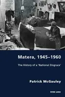 Matera, 1945-1960: La historia de una 