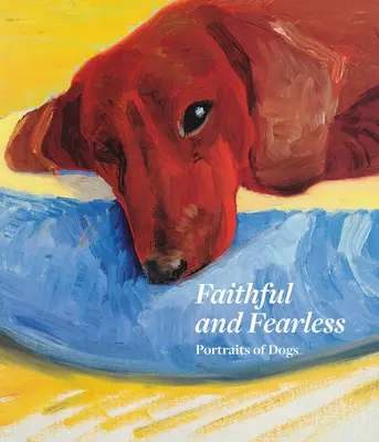 Fieles e intrépidos: Retratos de perros - Faithful and Fearless: Portraits of Dogs