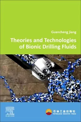 Fundamentos y aplicaciones de los fluidos de perforación biónicos - Fundamentals and Applications of Bionic Drilling Fluids