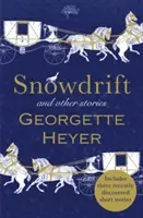 Snowdrift and Other Stories (incluye tres nuevas historias cortas recientemente descubiertas) (Heyer Georgette (Autora)) - Snowdrift and Other Stories (includes three new recently discovered short stories) (Heyer Georgette (Author))