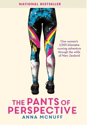 Los pantalones de la perspectiva: La aventura de correr 3.000 kilómetros de una mujer por las tierras salvajes de Nueva Zelanda - The Pants Of Perspective: One woman's 3,000 kilometres running adventure through the wilds of New Zealand