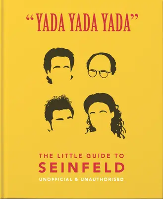 Yada Yada Yada: La pequeña guía de Seinfeld - Yada Yada Yada: The Little Guide to Seinfeld