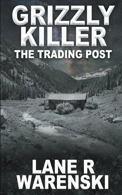 Grizzly Killer The Trading Post - Grizzly Killer: The Trading Post