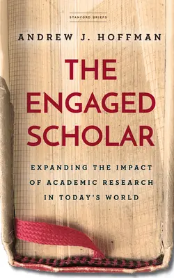 El académico comprometido: Cómo ampliar el impacto de la investigación académica en el mundo actual - The Engaged Scholar: Expanding the Impact of Academic Research in Today's World