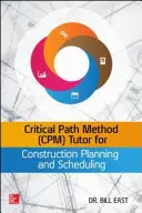 Tutor del método del camino crítico (Cpm) para la planificación y programación de la construcción - Critical Path Method (Cpm) Tutor for Construction Planning and Scheduling