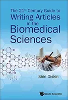 Guía del siglo XXI para la redacción de artículos de ciencias biomédicas - The 21st Century Guide to Writing Articles in the Biomedical Sciences