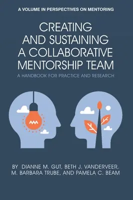 Creación y mantenimiento de un equipo de tutoría colaborativa: Un manual para la práctica y la investigación - Creating and Sustaining a Collaborative Mentorship Team: A Handbook for Practice and Research