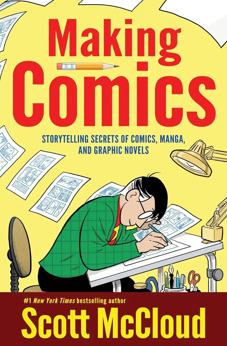 Cómo hacer cómics: Secretos narrativos del cómic, el manga y la novela gráfica - Making Comics: Storytelling Secrets of Comics, Manga and Graphic Novels