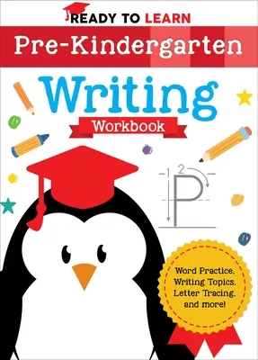 Listo para aprender: Cuaderno de ejercicios de escritura para preescolar: Práctica de palabras, temas de escritura, trazado de letras y mucho más. - Ready to Learn: Pre-Kindergarten Writing Workbook: Word Practice, Writing Topics, Letter Tracing, and More!