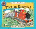 El trenecito rojo: Al rescate - Little Red Train: To The Rescue