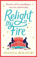 Relight My Fire: ¡La comedia romántica más traviesa que leerás este verano! - Relight My Fire: The Naughtiest Rom-Com You Will Read This Summer!