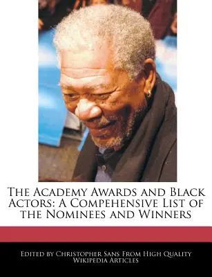 Los premios de la Academia y los actores negros - Lista completa de nominados y ganadores - Academy Awards and Black Actors - A Compehensive List of the Nominees and Winners