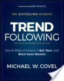 Siguiendo la tendencia: Cómo hacer fortuna en mercados alcistas, bajistas y de cisnes negros - Trend Following: How to Make a Fortune in Bull, Bear, and Black Swan Markets