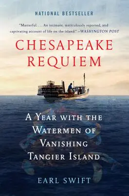 Réquiem de Chesapeake: un año con los acuaristas de la desaparecida isla de Tánger - Chesapeake Requiem: A Year with the Watermen of Vanishing Tangier Island