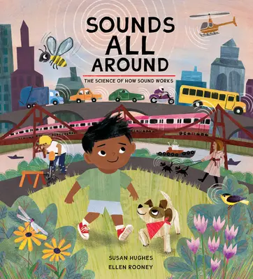 Sonidos por todas partes: La ciencia del sonido - Sounds All Around: The Science of How Sound Works