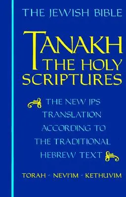 Tanaj-TK: Las Sagradas Escrituras, la nueva traducción de JPS según el texto hebreo tradicional - Tanakh-TK: The Holy Scriptures, the New JPS Translation According to the Traditional Hebrew Text