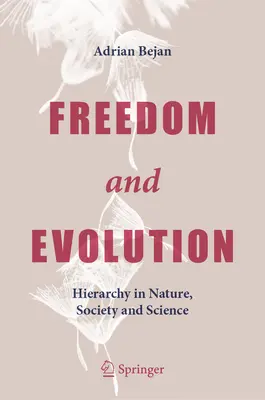 Libertad y evolución: La jerarquía en la naturaleza, la sociedad y la ciencia - Freedom and Evolution: Hierarchy in Nature, Society and Science