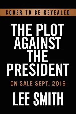 El complot contra el presidente: La verdadera historia de cómo el congresista Devin Nunes destapó el mayor escándalo político de la historia de EE.UU. - The Plot Against the President: The True Story of How Congressman Devin Nunes Uncovered the Biggest Political Scandal in U.S. History