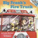 El camión de bomberos de Big Frank - Big Frank's Fire Truck