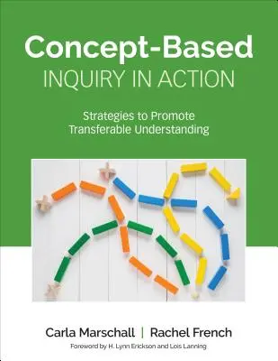 La investigación conceptual en acción: Estrategias para promover la comprensión transferible - Concept-Based Inquiry in Action: Strategies to Promote Transferable Understanding