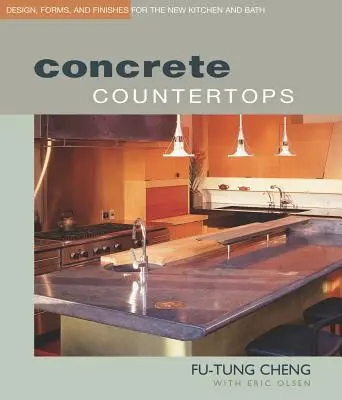 Encimeras de hormigón: Diseño, formas y acabados para la nueva cocina y el baño - Concrete Countertops: Design, Forms, and Finishes for the New Kitchen and Bath