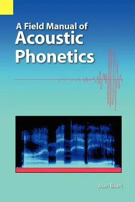 Manual práctico de fonética acústica - A Field Manual of Acoustic Phonetics