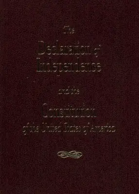 La Declaración de Independencia y la Constitución de Estados Unidos - The Declaration of Independence and the Consitution of the United States