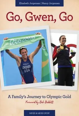 Go, Gwen, Go: El viaje de una familia hacia el oro olímpico - Go, Gwen, Go: A Family's Journey to Olympic Gold