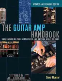 The Guitar Amp Handbook: Entendiendo los Amplificadores de Tubo y Consiguiendo Grandes Sonidos - The Guitar Amp Handbook: Understanding Tube Amplifiers and Getting Great Sounds