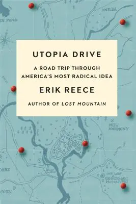 Utopia Drive: Un viaje por carretera a través de la idea más radical de Estados Unidos - Utopia Drive: A Road Trip Through America's Most Radical Idea