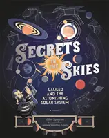 Secretos en los cielos - Galileo y el asombroso Sistema Solar - Secrets in the Skies - Galileo and the Astonishing Solar System