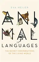 Lenguajes animales - Las conversaciones secretas del mundo vivo - Animal Languages - The secret conversations of the living world